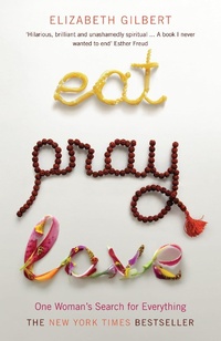 Abbildung von: Eat, Pray, Love - Bloomsbury Publishing