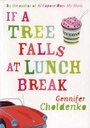 Cover: If A Tree Falls At Lunch Break - Bloomsbury Publishing PLC