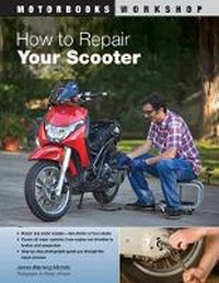 Enlarge image Cover: How to Repair Your Scooter - Motorbooks