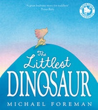Enlarge image Cover: The Littlest Dinosaur - Bloomsbury Publishing PLC