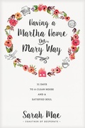Cover: Having a Martha Home the Mary Way - Tyndale House Publishers