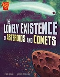 Cover: Lonely Existence of Asteroids and Comets - Capstone Press