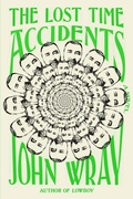 Cover: The Lost Time Accidents - Farrar, Straus and Giroux