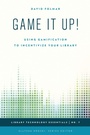 Cover: Game It Up! - Rowman & Littlefield Publishers