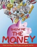 Cover: Show Me the Money - DK Publishing (Dorling Kindersley)