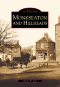 Abbildung von: Monkseaton and Hillheads: Images of England - The History Press Ltd