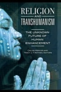 Enlarge image Cover: Religion and Transhumanism - Praeger Publishers Inc