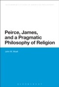 Cover: Peirce, James, and a Pragmatic Philosophy of Religion - Bloomsbury Continuum