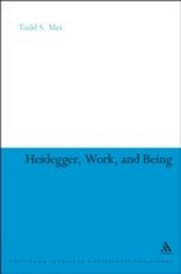 Enlarge image Cover: Heidegger, Work, and Being - Bloomsbury Continuum