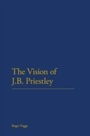 Cover: The Vision of J.B. Priestley - Bloomsbury Continuum