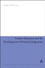 Cover: Teacher Education and the Development of Practical Judgement - Bloomsbury Continuum
