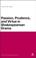 Cover: Passion, Prudence, and Virtue in Shakespearean Drama - Bloomsbury Continuum