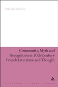 Cover: Community, Myth and Recognition in Twentieth-Century French Literature and Thought - Bloomsbury Continuum