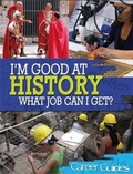 Cover: I'm Good At History, What Job Can I Get? - Wayland