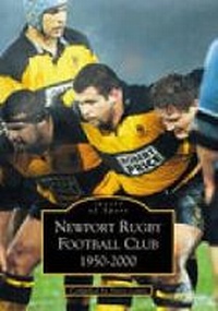 Abbildung von: Newport Rugby Football Club 1950-2000: Images of Sport - The History Press Ltd