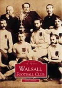 Enlarge image Cover: Walsall FC Images - The History Press Ltd