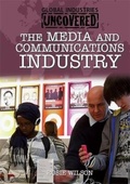 Cover: Global Industries Uncovered: The Media and Communications Industry - Wayland