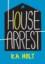 Cover: House Arrest - Chronicle Books LLC