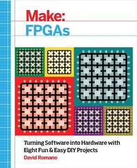 Enlarge image Cover: Make: FPGAs - Make Community, LLC