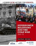 Cover: Hodder GCSE History for Edexcel: Superpower relations and the Cold War, 1941-91 - Hodder Education