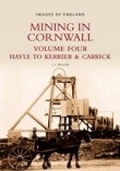 Cover: Mining in Cornwall Vol 4 - The History Press Ltd