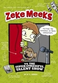 Cover: Zeke Meeks vs the Super Stressful Talent Show - Picture Window Books