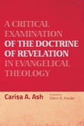 Cover: A Critical Examination of the Doctrine of Revelation in Evangelical Theology - Wipf & Stock Publishers