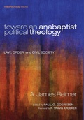 Cover: Toward an Anabaptist Political Theology - Wipf & Stock Publishers