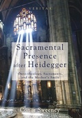 Cover: Sacramental Presence After Heidegger - Wipf & Stock Publishers