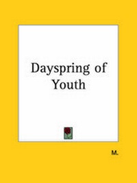 Abbildung von: Dayspring of Youth - Kessinger Publishing Co