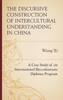 Cover: The Discursive Construction of Intercultural Understanding in China - Lexington Books
