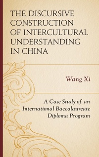 Enlarge image Cover: The Discursive Construction of Intercultural Understanding in China - Lexington Books