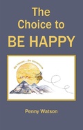 Cover: The Choice to Be Happy - Balboa Press