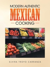 Abbildung von: Modern Authentic Mexican Cooking - Balboa Press