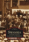 Cover: Swansea, Landore, Clydach and Llamslett: Images of Wales - The History Press Ltd