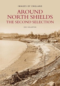 Abbildung von: Around North Shields: The Second Selection - The History Press Ltd