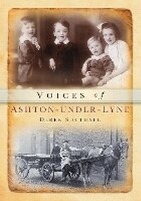 Abbildung von: Voices of Ashton Under Lyne - The History Press Ltd