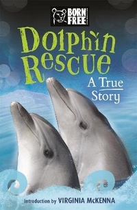 Enlarge image Cover: Born Free: Dolphin Rescue - Orion Children's Books