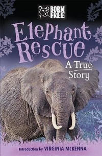 Enlarge image Cover: Born Free: Elephant Rescue - Orion Children's Books