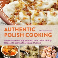 Abbildung von: Authentic Polish Cooking - Skyhorse Publishing