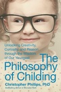 Cover: The Philosophy of Childing - Skyhorse Publishing