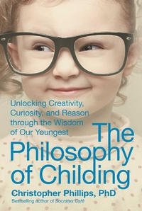 Enlarge image Cover: The Philosophy of Childing - Skyhorse Publishing
