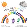 Cover: How the Crayons Saved the Rainbow: Volume 1 - Sky Pony Press