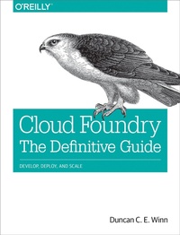 Abbildung von: Cloud Foundry: The Definitive Guide - O'Reilly