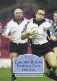 Abbildung von: Cardiff Rugby Football Club 1940-2000: Images of Sport - The History Press Ltd