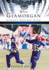 Abbildung von: Glamorgan County Cricket Club (Classic Matches) - The History Press Ltd