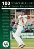 Cover: Worcestershire County Cricket Club: 100 Greats - The History Press Ltd