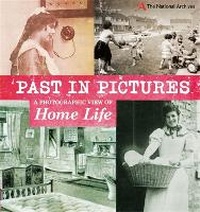 Enlarge image Cover: Past in Pictures: A Photographic View of Home Life - Wayland