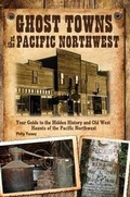 Cover: Ghost Towns of the Pacific Northwest - Voyageur Press