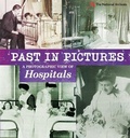 Cover: Past in Pictures: A Photographic View of Hospitals - Wayland